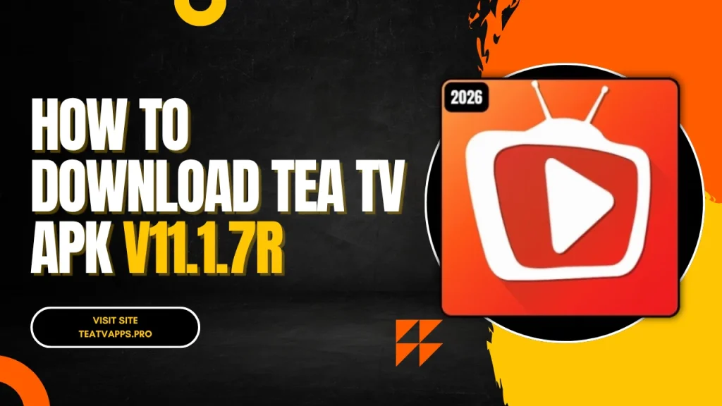How to Download Tea TV APK v11.1.7r